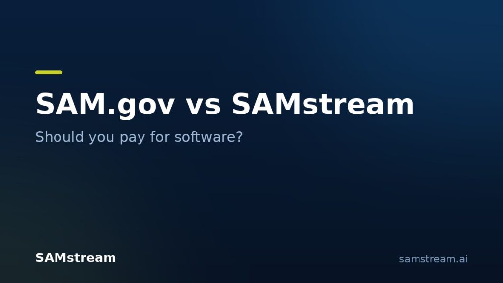 SAM.gov vs SAMstream: Should You Pay for Software When SAM.gov Is Free?